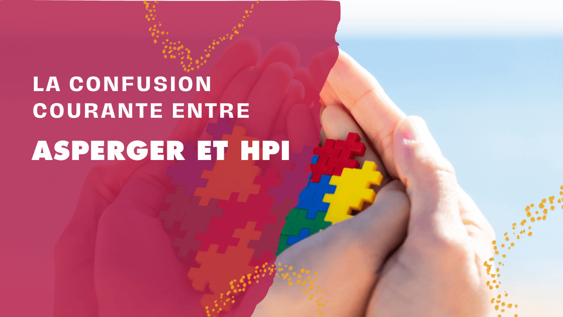 La Confusion Courante entre Asperger et HPI